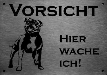 Edelstahl Warnschild Staffordshire Bullterrier VORSICHT Hier wache ich!